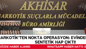 Narkotik'ten Nokta Operasyon: Evinden 10 Bin Adet Sentetik Hap Çıktı!