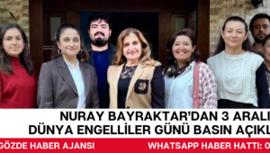 Nuray Bayraktar’dan 3 ARALIK DÜNYA ENGELLİLER GÜNÜ BASIN AÇIKLAMASI