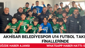 AKHİSAR BELEDİYESPOR U14 FUTBOL TAKIMI TÜRKİYE FİNALLERİNDE