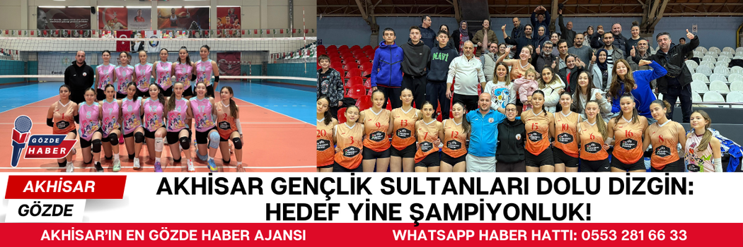 Akhisar Gençlik Sultanları Dolu Dizgin: Hedef Yine Şampiyonluk!
