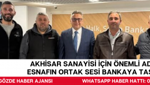 Akhisar Sanayisi İçin Önemli Adım: Esnafın Ortak Sesi Bankaya Taşındı