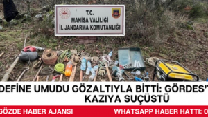 Define Umudu Gözaltıyla Bitti: Gördes’te Kaçak Kazıya Suçüstü