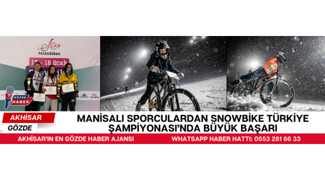 Manisalı Sporculardan Snowbike Türkiye Şampiyonası’nda Büyük Başarı