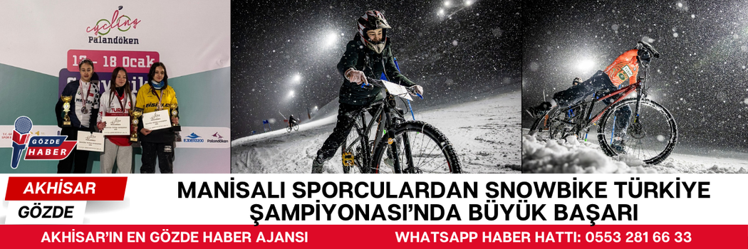 Manisalı Sporculardan Snowbike Türkiye Şampiyonası’nda Büyük Başarı