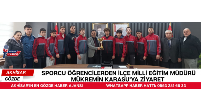 Sporcu Öğrencilerden İlçe Milli Eğitim Müdürü Mükremin KARASU'ya Ziyaret 
