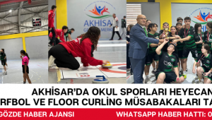 Akhisar’da Okul Sporları Heyecanı: Korfbol ve Floor Curling Müsabakaları Tamamlandı