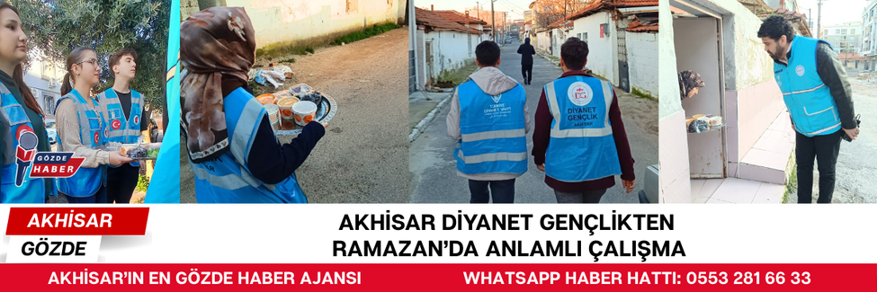 AKHİSAR DİYANET GENÇLİKTEN RAMAZAN’DA ANLAMLI ÇALIŞMA