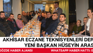 Akhisar Eczane Teknisyenleri Derneği’nde Yeni Başkan Hüseyin Aras!