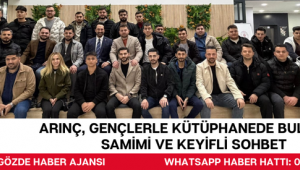 ARINÇ, GENÇLERLE KÜTÜPHANEDE BULUŞTU: SAMİMİ VE KEYİFLİ SOHBET