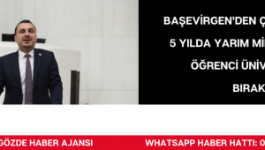 Başevirgen’den Çarpıcı Tablo: 5 Yılda Yarım Milyona Yakın Öğrenci Üniversiteyi Bıraktı