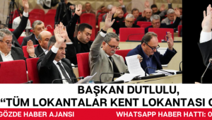 Başkan Dutlulu, “Tüm Lokantalar Kent Lokantası Olacak”
