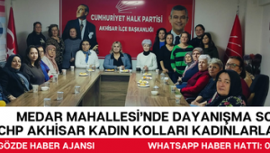 Medar Mahallesi’nde Dayanışma Sofrası: CHP Akhisar Kadın Kolları Kadınlarla Buluştu