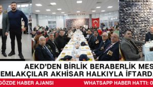 AEKD’den Birlik Beraberlik Mesajı: Emlakçılar Akhisar Halkıyla İftarda Buluştu