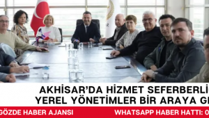 Akhisar’da Hizmet Seferberliği: Yerel Yönetimler Bir Araya Geldi