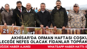 Akhisar’da Orman Haftası Coşkusu: Geleceğe Nefes Olacak Fidanlar Toprakla Buluştu