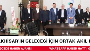 Akhisar’ın Geleceği İçin Ortak Akıl Buluşması
