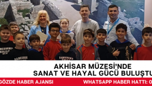 Akhisar Müzesi’nde Sanat ve Hayal Gücü Buluştu