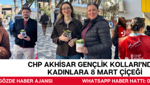 CHP Akhisar Gençlik Kolları’ndan Kadınlara 8 Mart Çiçeği