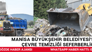 Manisa Büyükşehir Belediyesi'nden Çevre Temizliği Seferberliği