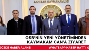 OSB'NİN YENİ YÖNETİMİNDEN KAYMAKAM CAN'A ZİYARET
