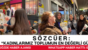 Sözcüer: “Kadınlarımız Toplumun En Değerli Gücüdür”