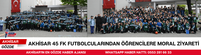 Akhisar 45 FK Futbolcularından Öğrencilere Moral Ziyareti