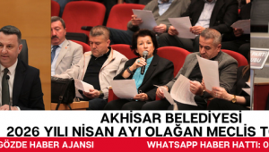 Akhisar Belediyesi 2026 yılı Nisan Ayı olağan meclis toplantısı