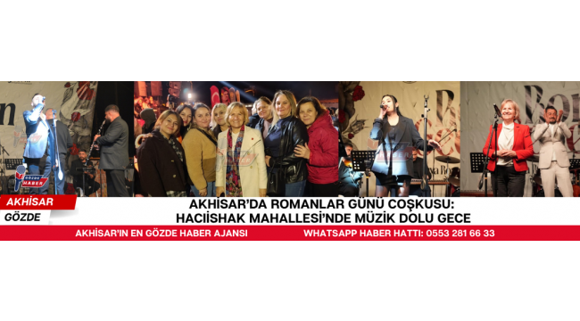 Akhisar’da Romanlar Günü Coşkusu: Hacıishak Mahallesi’nde Müzik Dolu Gece
