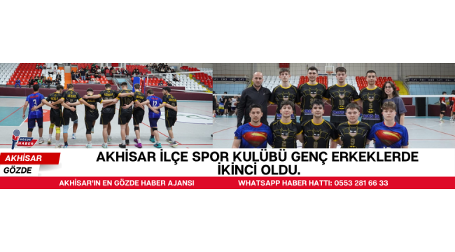 AKHİSAR İLÇE SPOR KULÜBÜ GENÇ ERKEKLERDE İKİNCİ OLDU.