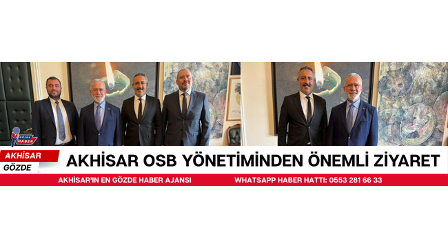 Akhisar OSB Yönetiminden Önemli Ziyaret