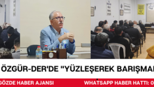 Akhisar Özgür-Der'de ''Yüzleşerek Barışmak '' konusu işlendi