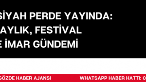 ARINÇLI SİYAH PERDE YAYINDA: ADAYLIK, FESTİVAL VE İMAR GÜNDEMİ