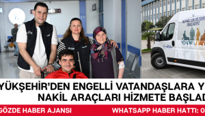 Büyükşehir’den Engelli Vatandaşlara Yeni Hizmet: Nakil Araçları Hizmete Başladı