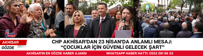 CHP Akhisar’dan 23 Nisan’da Anlamlı Mesaj: “Çocuklar İçin Güvenli Gelecek Şart”