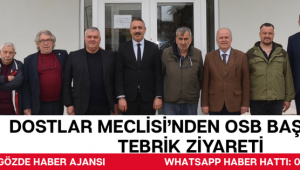 Dostlar Meclisi’nden OSB Başkanına Tebrik Ziyareti 