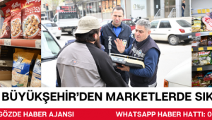 Manisa Büyükşehir'den Marketlerde Sıkı Gıda Denetimi