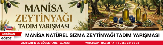 MANİSA NATÜREL SIZMA ZEYTİNYAĞI TADIM YARIŞMASI
