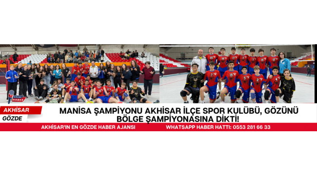 MANİSA ŞAMPİYONU AKHİSAR İLÇE SPOR KULÜBÜ, GÖZÜNÜ BÖLGE ŞAMPİYONASINA DİKTİ! 