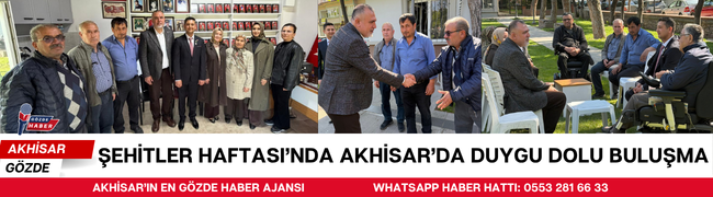 Şehitler Haftası’nda Akhisar’da Duygu Dolu Buluşma