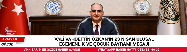 Vali Vahdettin Özkan’ın 23 Nisan Ulusal Egemenlik ve Çocuk Bayramı Mesajı