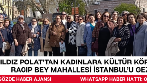 Yıldız Polat’tan Kadınlara Kültür Köprüsü: Ragıp Bey Mahallesi İstanbul’u Gezdi