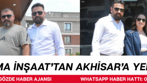 AKDİMA İNŞAAT’TAN AKHİSAR’A YENİ YATIRIM