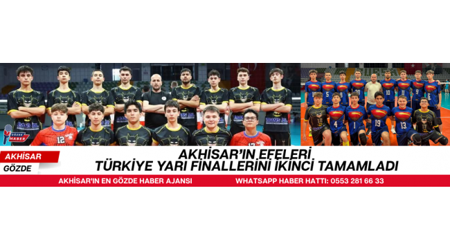 AKHİSAR’IN EFELERİ TÜRKİYE YARI FİNALLERİNİ İKİNCİ TAMAMLADI