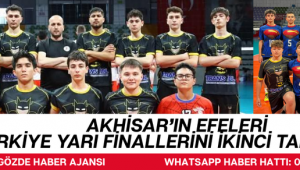 AKHİSAR’IN EFELERİ TÜRKİYE YARI FİNALLERİNİ İKİNCİ TAMAMLADI