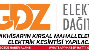 Akhisar’ın Kırsal Mahallelerinde Elektrik Kesintisi Yapılacak