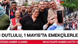  Başkan Dutlulu, 1 Mayıs’ta Emekçilerle Omuz Omuzaydı