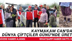 KAYMAKAM CAN’DAN DÜNYA ÇİFTÇİLER GÜNÜ’NDE ÜRETİCİLERE ZİYARET