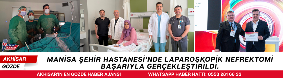 Manisa Şehir Hastanesi’nde Laparoskopik Nefrektomi Başarıyla Gerçekleştirildi.
