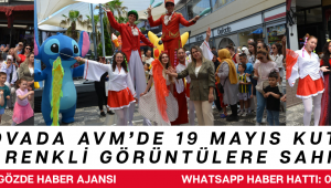 NOVADA AVM’DE 19 MAYIS KUTLAMALARI RENKLİ GÖRÜNTÜLERE SAHNE OLDU