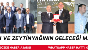 ZEYTİN VE ZEYTİNYAĞININ GELECEĞİ MASAYA YATIRILDI